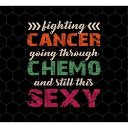 Fighting Cancer Going Through Chemo And Still This Sexy, Fighting Cancer Png, Through Chemo Png, Cancer Png, Png For Shi