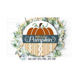 hello pumpkin svg -  round sign for cricut, cable knit sweater print fall sign, funny front door sign, vinyl decal file