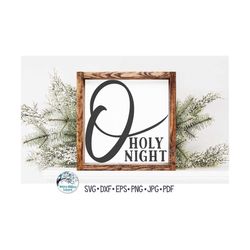 O Holy Night SVG for Cricut, Farmhouse Christmas Hymn Song Lyrics Quote PNG, Baby Jesus Nativity Vinyl Decal Cut File fo