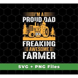 I'm A Proud Dad Of A Freaking Awesome Farmer Svg, Farming Svg, Retro Farmer Shirts, Awesome Farmer Svg, SVG For Shirts,