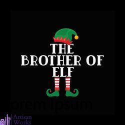 The Brother of Elf Svg, Christmas Svg, Elf brother Svg, Elf Svg, Merry Christmas Svg