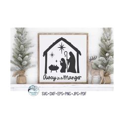 Away in A Manger Nativity SVG for Cricut, Christmas Sign with Baby Jesus and Mary, Religious Nativity Design, Vinyl Deca