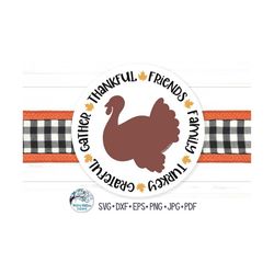 Thanksgiving Turkey SVG, Thanksgiving Word Round, Fall Circle Sign SVG, Thankful, Grateful, Family, Gather, PNG, Vinyl D