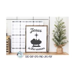 Jesus Is the Reason SVG for Cricut, Christmas Religious Holiday Sign with Baby Jesus Christ, Nativity Design, Vinyl Deca