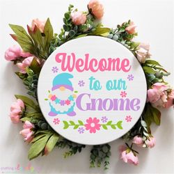 Welcome to our Gnome svg, Spring sign svg, Spring door sign svg, Easter svg, Cricut, Silhouette, Spring svg cut file, gn