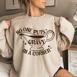 No One Puts Gravy in a Corner svg, Fall Shirt svg, Funny Thanksgiving SVG, Happy Thanksgiving svg, Fall svg Designs, Fun