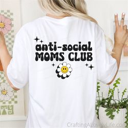 Anti-Social Moms Club SVG, Funny Mom svg, Wine Glass svg, Mom Shirt svg, Silhouette, Mothers Day Svg, Mom Coffee Cup Svg