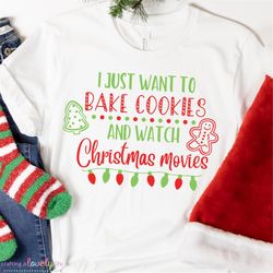 Bake Cookies and Watch Christmas Movies svg, Christmas svg, Funny svg, Silhouette, Cricut, Christmas tshirt svg, Christm