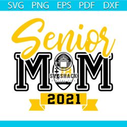 Football Senior Mom 2021 Svg, Mothers Day Svg, Football Mom Svg