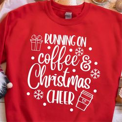 Running on Coffee & Christmas Cheer SVG, Christmas svg, Christmas tshirt svg, Funny Christmas svg, Cricut projects, Silh