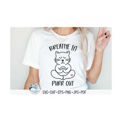 Breathe In Purr Out, Funny Yoga Cat SVG, Cute Meditating Cat, Yoga Animal Quote, Funny Cat Shirt PNG, Vinyl Decal File f