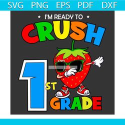 I'm Ready To Crush 1st Grade Svg, Back To School Svg, 1st Grade Svg