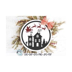 Round Christmas Sign SVG for Cricut, Santa Claus and Reindeer Over Town, Christmas Village Skyline, Vinyl Decal Cut File