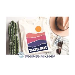 Travel More SVG for Cricut, Outdoors Adventure, Mountain Hiking Shirt Design Png, Mountain Sunrise Sublimation, Vinyl De