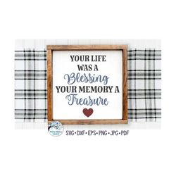 Your Life Was A Blessing Your Memory A Treasure SVG, Memorial Quote Svg, Remembrance Phrase, In Memory Sign, Vinyl Decal
