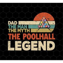 Dad The Man, The Myth, The Poolhall Legend Png, Poolhall Vintage Png, Love Pool Png, Retro Gift For Dad Png, Png Printab