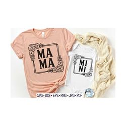 Floral Mama and Mini SVG, Mommy and Me Svg, Mama and Mini with Flowers Svg, Matching Mama and Mini Svg, Square Mama and