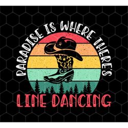 Paradise Is Where There's Line Dancing Png, Western Dance Cowboy Png, Love Cowboy Png, Best Line Dancing Png, Png Printa