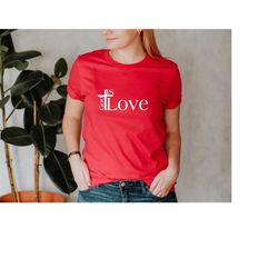 love god is love shirt, christian t shirts, women's christian graphic tee, pray jesus shirts, gift for her, religious sh
