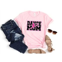 Dance Shirt, Dance mom Shirt For Mama, Mothers Day Shirt, Mothers Day Gift, Mama Gift, Mama Shirt, Mommy Shirt, Gift for