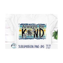 Always Be Kind PNG, Bee Kind Sublimation PNG, Retro Bee Kind, Vintage Bee Kind, Retro Sublimation Printable Jpg, Be Kind