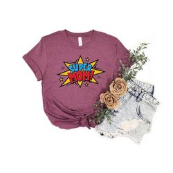 Super Mom Shirts, Mother's Day Shirt, Super Mom Gift Shirt, Mother's Day Gift, MSuper Mom Gift Shirt, Mother's Day Gift,