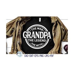 Grandpa The Man The Myth The Legend SVG for Cricut, Funny Dad Quote PNG, Father's Day Shirt Gift, Cool Grandfather Desig