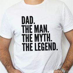 The Man The Myth The Legend SVG PNG, Dad svg, Dad Shirt svg, Father's Day svg, Best Dad Ever svg, New Dad svg, Daddy svg