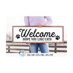 Welcome Hope You Like Cats Svg, Cat Sign Svg, Welcome Sign Svg, Cat, Cats, Cat Home Svg, Cat Home Sign Svg, Welcome Cats