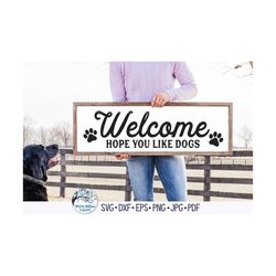Welcome Hope You Like Dogs Svg, Dog Sign Svg, Welcome Sign Svg, Dog, Dogs, Dog Home Svg, Dog Home Sign Svg, Welcome Dogs