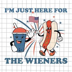 I'm Just Here For The Wieners Svg, Hot Dog 4th Of July Svg, 4th Of July Svg, Patriotic Day Svg, Fourth Of July Svg.