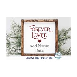 Forever Loved SVG for Cricut, Personalized In Memory Sign, Christmas Memorial Ornament Svg, Remembrance Vinyl Decal File