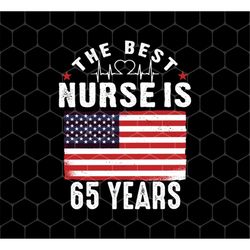 The Best Nurse Png, Nurse Birthday Gift Png, 65th Nurse Png, 65 Years In Nurse Png, 65th Birthday Png, Png For Shirts, P