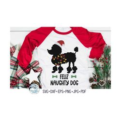 Feliz Naughty Dog SVG, Christmas Poodle Dog, Feliz Navidad Funny Svg, Dog in Christmas Lights and Santa Hat Png, Vinyl D