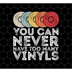 Retro Vinyl LP Record Png, Vintage Vinyls Gift Png, Never Have Too Many Vinyls Png, Retro Vinyls Png, Png For Shirts, Pn