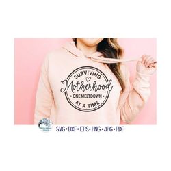 Surviving Motherhood One Meltdown At A Time SVG for Cricut, Funny Mom Shirt Design PNG, Mother's Day SVG, Mama Gift Viny