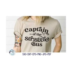 Captain Of The Struggle Bus SVG, Sarcastic Quote for Cricut, Funny Mom Shirt PNG, Vinyl Decal Cut File Download