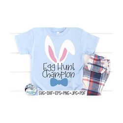 Egg Hunt Champion SVG, Easter Bunny Boy with Bow Tie SVG, Egg Hunt SVG, Baby Easter Svg, Boy Easter Shirt, Easter Bunny