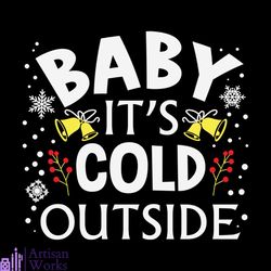 Baby It's Cold Outside Svg, Christmas Svg, Its Cold Outside Svg