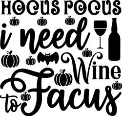 Hocus pocus I need wine to facus Png, Halloween Png, Happy Halloween Png, Pumpkins Png, Ghost Png, Png file