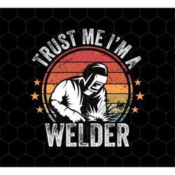 Funny Welding Gifts Png, Gift For Proud Welders Png, Trust Welder Png, Retro Welder Png, Retro Welding Png, Png For Shir