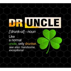 Druncle Definition Png, Png For Uncle, Druncle Is Uncle Only Drunker Png, Shamrock Png, Beer Lover Png, PNG For Shirts,