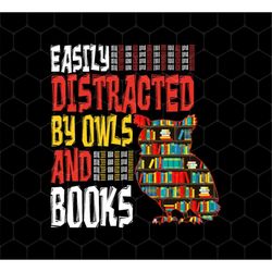 Bookworm Png, Easily Distracted By Owls And Books Png, Nerdy Png, Png For Nerd, Book In Owl Shape Png, PNG For Shirts, P