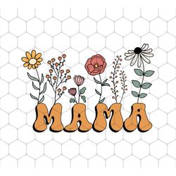 Unique Mother's Day Png, Mama Flowers Png, Best Gift Idea For Mom Png, Mama And Flower Png, Groovy Mama Png, Png For Shi