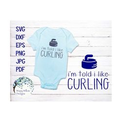 i'm told i like curling svg, dxf, png, jpg, newborn, baby, cut file, baby bodysuit, baby gift, girl, boy, baby svg, spor