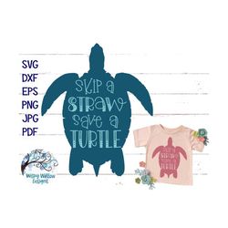 Skip A Straw Save A Turtle SVG, DXF, png, Sea Turtle SVG, Summer Svg, Turtle, Digital Download, Cricut, Ocean, Ecofriend