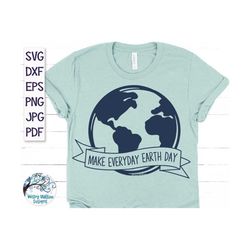 Make Everyday Earth Day SVG, Earth Day Svg, Earth Svg, Earth Shirt Svg, Earth Day Png, Earth Day Design, World, Planet,