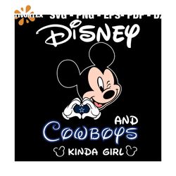 Disney And Cowboys Kinda Girl Svg, Sport Svg, Disney Svg, Dallas Cowboys Svg, Mickey Mouse Svg, Disney Cowboy Svg, Girl