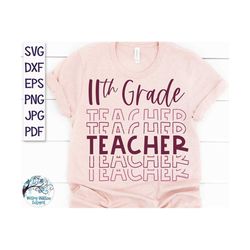 Eleventh Grade Teacher SVG, Teacher Shirt Design SVG, 11th Grade Teacher Svg, 11th Grade Teacher Shirt Design, Teacher S
