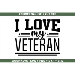Military SVG, I love my veteran SVG, Military Png, Funny Military Svg, Veterans Day Svg, Army Svg, Soldier Svg, Patrioti